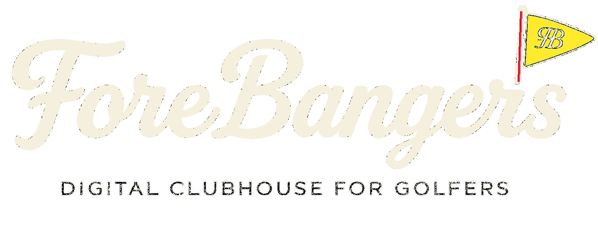 ForeBangers — Digital Clubhouse for Golfers